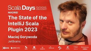 Maciej Gorywoda - The State of the IntelliJ Scala Plugin 2023