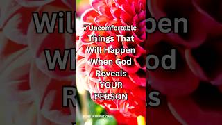 7 Uncomfortable Things That Will Happen When God Reveals YOUR PERSON