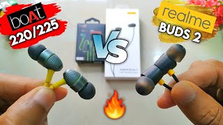 Boat Basshead 220/225 Vs Realme Buds 2 || Best Earphones Under ₹600 || Boat Vs Realme Comparison