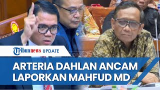 Arteria Dahlan ANCAM LAPORKAN Mahfud MD soal Statement DPR Markus, Matanya Melotot