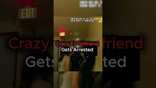 Ex Girlfriend CAUGHT and ARRESTED Post Break Up!