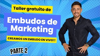 Creamos un embudo en vivo. Taller de Embudos de Marketing, parte 2