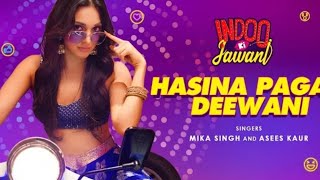 Hasina Pagal Deewani Hue | Indoo Ki Jawani | Kiara Advani, Aditya Seal | Mika Singh,Asees Kaur