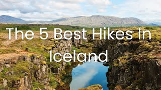 The 5 Best Hikes In Iceland You Can't Miss Out