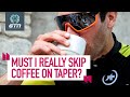 Should I Really Skip Coffee During My Taper? | GTN Coach's Corner