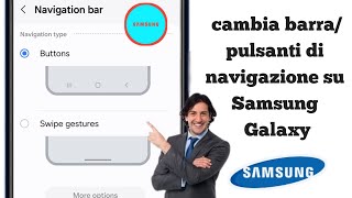 Come modificare la barra/pulsanti di navigazione su Samsung Galaxy  - Gesti/pulsanti di scorrimento