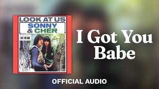 Sonny & Cher - I Got You Babe (Official Audio)