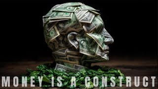 Money is a Construct - The Mindset of an Entrepreneur The Question of the Day -who has my Money?