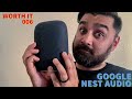 WORTH IT - 006 - Google Nest AUDIO!