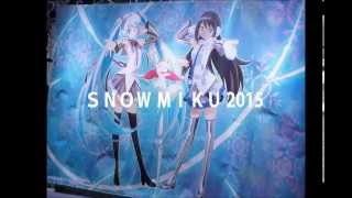 SNOW MIKU 雪ミク 2015　さっぽろ雪まつり＆サッポロファクトリー