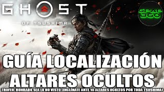 Ghost of Tsushima | Localización de todos los Altares ocultos (Trofeo: Honrado sea lo no visto)