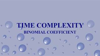 Time Complexity for computing Binomial Coefficient