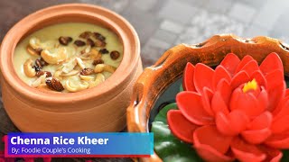 Rice Kheer | Chenna Rice Kheer | Chenna Payas | StepByStep Recipe