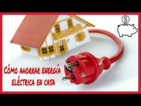 CÓMO AHORRAR ENERGÍA ELÉCTRICA EN CASA. TRUCOS Y CONSEJOS PRÁCTICOS ...