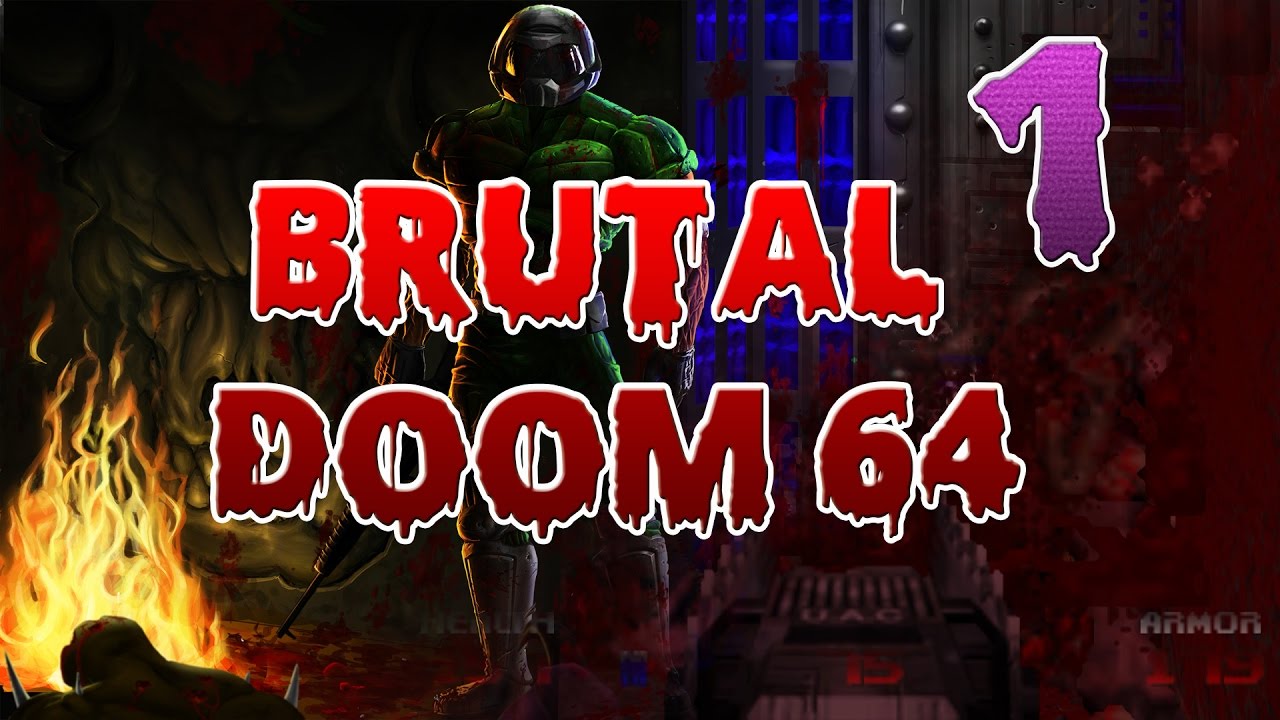 Brutal Doom 64 Part 1 Watch Me Die Difficulty 1080P 60FPS - YouTube