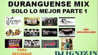 Dj Igniz - Grandes Exitos De La Musica Duranguense Mix (Año 2004-2005-2006) - Link De Descarga