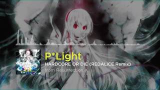 P*Light - HARDCORE OR DIE (REDALiCE Remix)