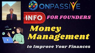 #ONPASSIVE | INFO FOR FOUNDERS : MONEY MANAGEMENT TIPS TO IMPROVE YOUR FINANCES