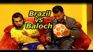 Brazil Vs Baloch - Balochi Comedy 2014 -Siraj Baloch