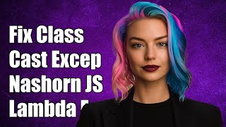 Fixing Class Cast Exception in Nashorn JavaScript Lambda Function Evaluation