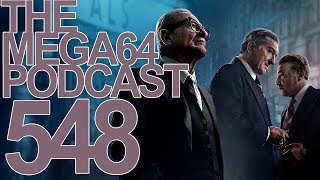 Mega64 Podcast 548 - The Irishman Is Too Short