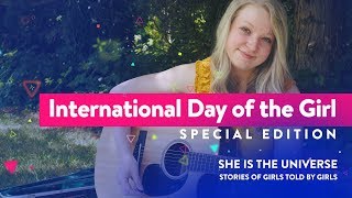 International Day of the Girl // She is the Universe // Special Edition