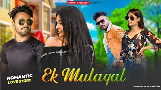 Ek Mulaqat - Dream Girl | Ayushmann Khurrana | Love Story Video | Hindi Song | Ashish Prajapati