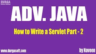 AdvJava How to Write a Servlet Part 2