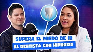 ¿Cómo superar el miedo al dentista con la hipnosis?