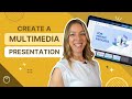 How to Create a Multimedia Presentation in 2024