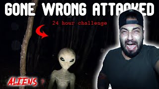 GONE WRONG ATTACKED 24 HOUR OVERNIGHT CHALLENGE (ALIEN in THE WOODS ?)