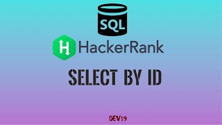 #4 Select By ID | HackerRank SQL Solutions
