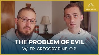 Can the Problem of Evil Be Solved? (feat. Fr. Gregory Pine, O.P.)