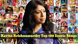 Kavita Krisnamurthy Top 100 Iconic Songs | Kavita Krishnamurthy Songs |