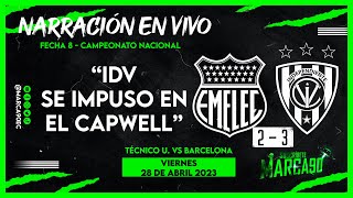 Emelec VS Independiente del Valle • Fecha 8 • Narración En Vivo #Marca90Live 28/04/2023