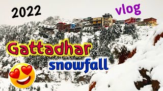 Snow Vlog at Gattadhar Town🔥|| गत्ताधार में बर्फबारी का अद्भुत दृश्य|| Gattadhar Valley