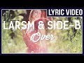 Download LarsM Side B Over ft Aloma Steele LYRICS • No Copyright Sounds • mp3