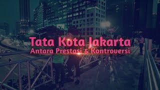 Kebijakan Pemprov DKI Jakarta, Antara Prestasi dan Kontroversi | Viral Moment