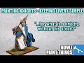 Painting Knights - Bright Liveries and Shining Armour [How I Paint Things]