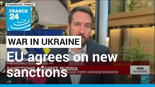 EU agrees on a new sanctions package over invasion of Ukraine • FRANCE 24 English