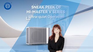 Sneak Peek of Hi Master V series-- Ultra Quiet Operation