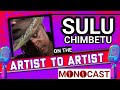 Sulu Chimbetu On The Artist To Artist MonoCast(ep30) With Mono Mukundu