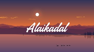 Alaikadal Lyrics | Ponniyin Selvan | Tamil Songs | English lyrics | Vibe