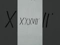 How to write 37 in Roman Numeral.