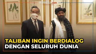 Menlu China Sebut Taliban Ingin Berdialog dengan Seluruh Dunia