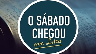 O SÁBADO CHEGOU (És bem-vindo, és bem-vindo)  | Hinário Adventista / Hino IASD 530 | MENOS UM