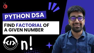 DSA Python Course 2025 - Find the Factorial of a Number - Part 15 [Hindi] | Code & Debug