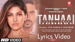 Tulsi Kumar: Tanhaai lyrics Video | Sachet-Parampara | Zain I, Sayeed Q, Sneha S | Bhushan Kumar