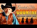 The Best Classic Country Songs Of All Time 56 🤠 Greatest Hits Old Country Songs Playlist Ever 56