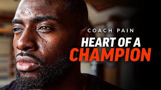HEART OF A CHAMPION - Best Motivational Video | Coach Pain